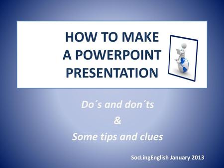 HOW TO MAKE A POWERPOINT PRESENTATION