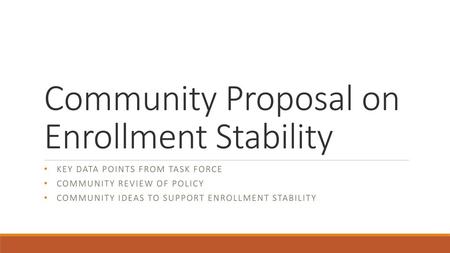 Community Proposal on Enrollment Stability