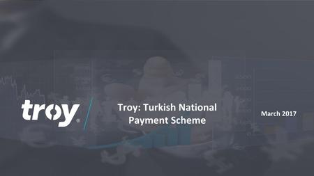 Troy: Turkish National Payment Scheme