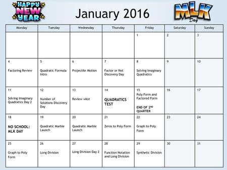 January 2016 QUADRATICS TEST NO SCHOOL: MLK DAY Monday Tuesday