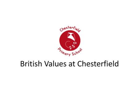 British Values at Chesterfield