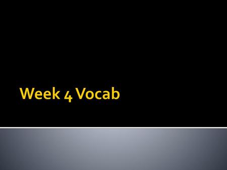 Week 4 Vocab.