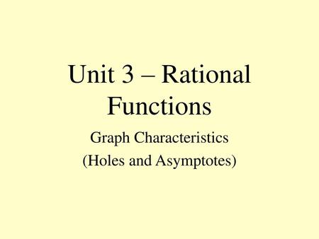 Unit 3 – Rational Functions