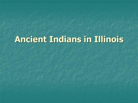 Ancient Indians in Illinois