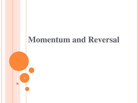 Momentum and Reversal.