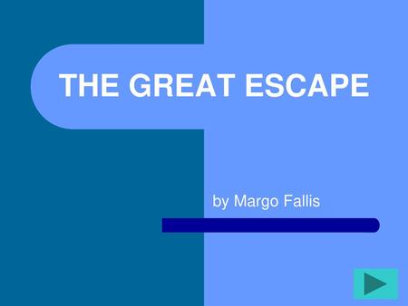 THE GREAT ESCAPE by Margo Fallis.