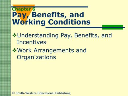 Chapter 6 Pay, Benefits, and Working Conditions