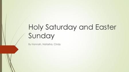 Holy Saturday and Easter Sunday