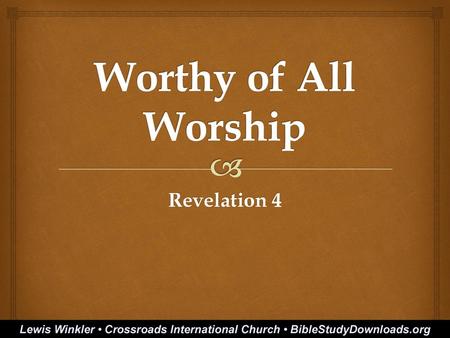 Worthy of All Worship Revelation 4