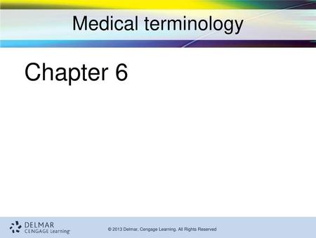 Medical terminology Chapter 6.