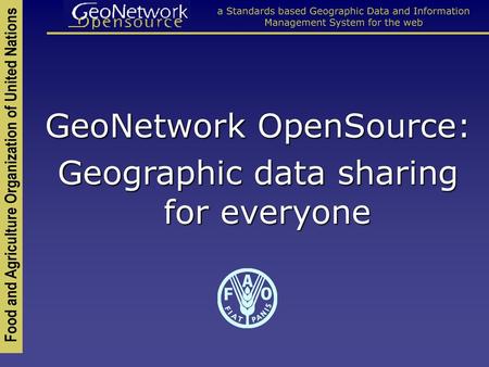 GeoNetwork OpenSource: Geographic data sharing for everyone