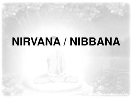 NIRVANA / NIBBANA.