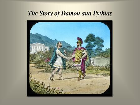 The Story of Damon and Pythias