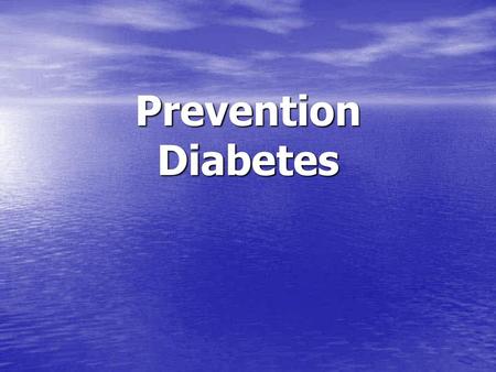 Prevention Diabetes.