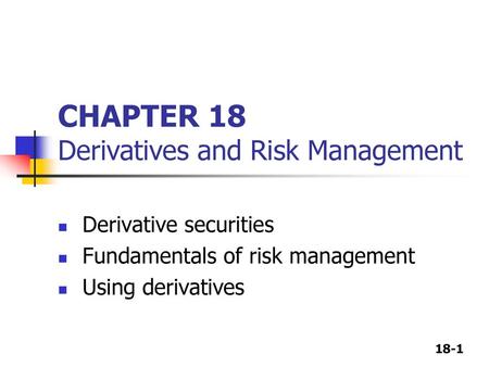 CHAPTER 18 Derivatives and Risk Management