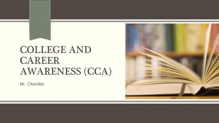 College and career awareness (CCA)