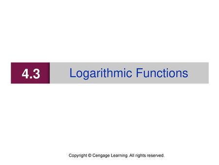 4.3 Logarithmic Functions