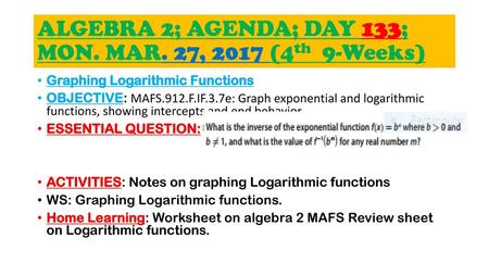 ALGEBRA 2; AGENDA; DAY 133; MON. MAR. 27, 2017 (4th 9-Weeks)