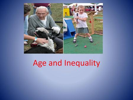 Age and Inequality.