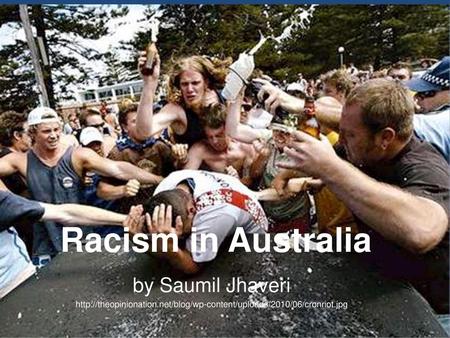 Racism in Australia by Saumil Jhaveri