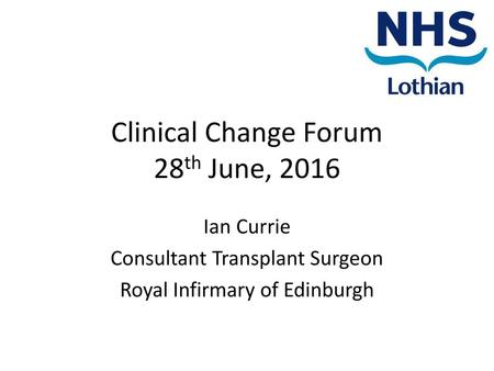 Clinical Change Forum 28th June, 2016