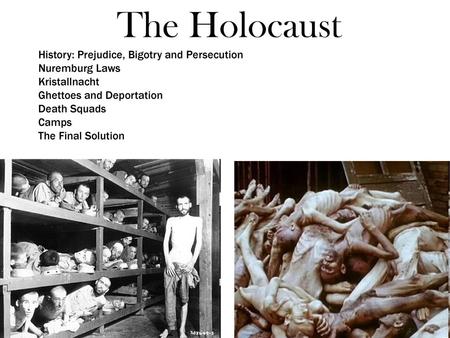 The Holocaust History: Prejudice, Bigotry and Persecution