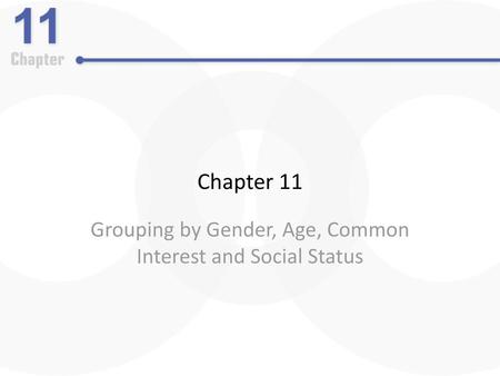 Grouping by Gender, Age, Common Interest and Social Status