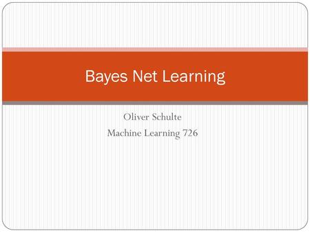 Oliver Schulte Machine Learning 726