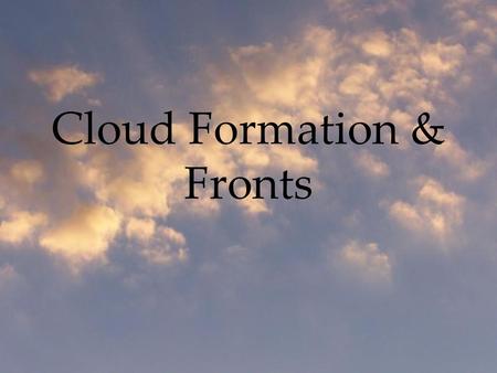 Cloud Formation & Fronts