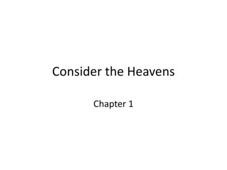 Consider the Heavens Chapter 1.