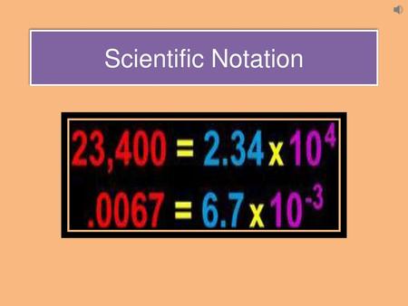 Scientific Notation.