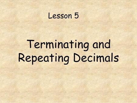 Terminating and Repeating Decimals