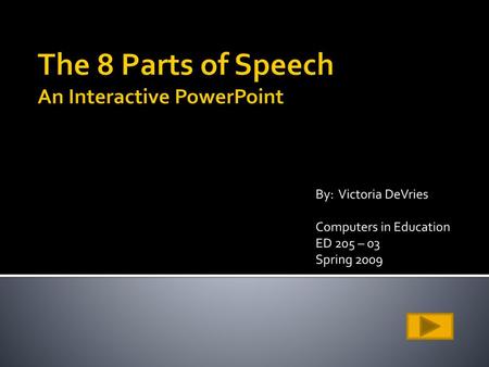 The 8 Parts of Speech An Interactive PowerPoint