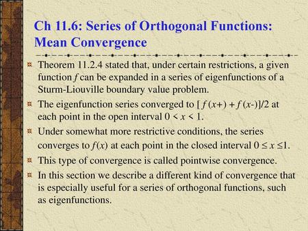 Ch 11.6: Series of Orthogonal Functions: Mean Convergence