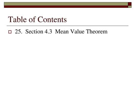 Table of Contents 25. Section 4.3 Mean Value Theorem.