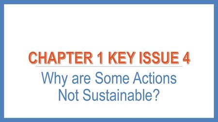 Why are Some Actions Not Sustainable?