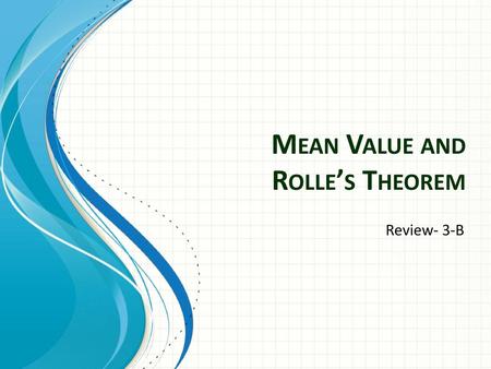 Mean Value and Rolle’s Theorem