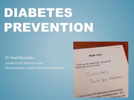 Diabetes Prevention Dr Neel Basudev Lambeth CCG Diabetes Lead