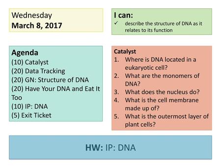 HW: IP: DNA Wednesday March 8, 2017 I can: Agenda (10) Catalyst