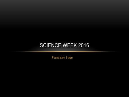 Science Week 2016 Foundation Stage.