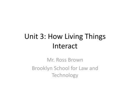 Unit 3: How Living Things Interact