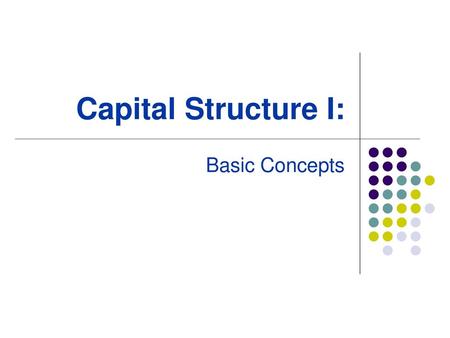 Capital Structure I: Basic Concepts.