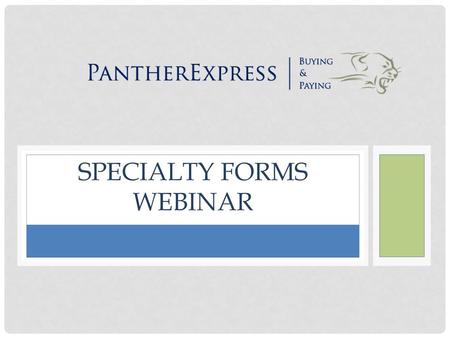 Specialty Forms Webinar