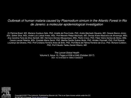 Outbreak of human malaria caused by Plasmodium simium in the Atlantic Forest in Rio de Janeiro: a molecular epidemiological investigation  Dr Patrícia.