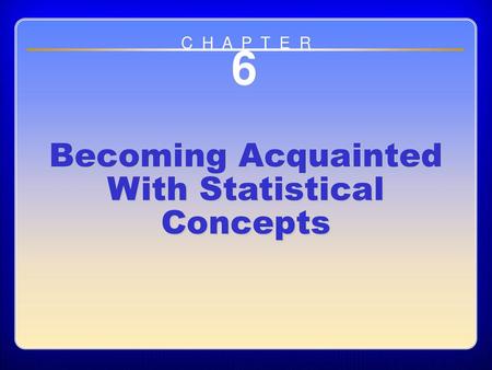 Becoming Acquainted With Statistical Concepts