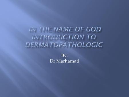 In The Name Of God Introduction to Dermatopathologic