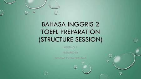 Bahasa inggris 2 toefl preparation (structure session)