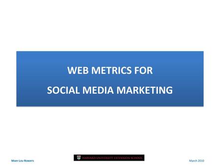 WEB METRICS FOR SOCIAL MEDIA MARKETING