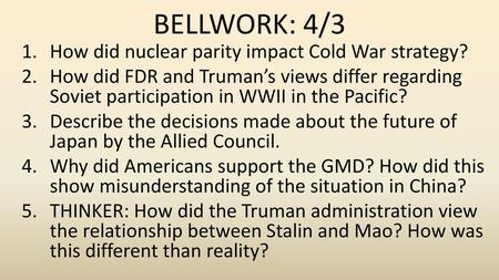 BELLWORK: 4/3 How did nuclear parity impact Cold War strategy?