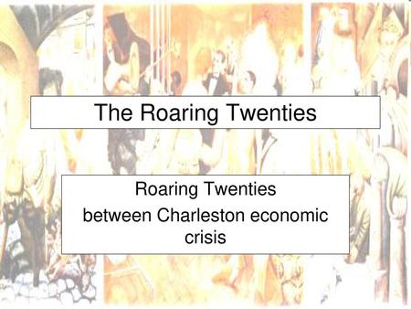 Roaring Twenties between Charleston economic crisis